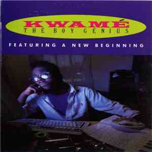 Kwamé Featuring A New Beginning - The Boy Genius download flac