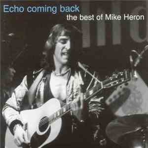 Mike Heron  - Echo Coming Back: The Best of Mike Heron download flac