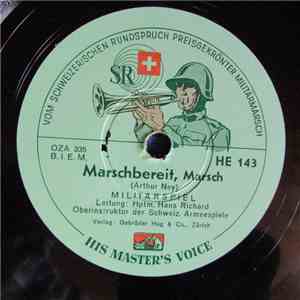Militär Spiel, Hptm. Hans Richard, Oberinstruktor der Schweiz Armeespiele - Marschbereit / Marche Romande No 3 download flac