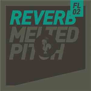 REVERB  - Melted Pitch download flac