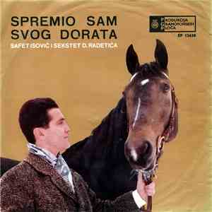 Safet Isović I Sekstet D. Radetića - Spremio Sam Svog Dorata download flac