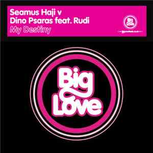 Seamus Haji V Dino Psaras Feat Rudi  - My Destiny download flac