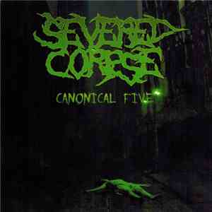 Severed Corpse - Canonical Five download flac