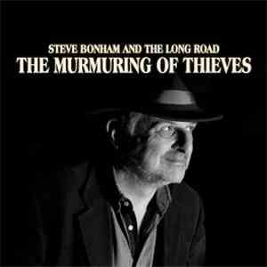 Steve Bonham And The Long Road - The Murmuring of Thieves download flac