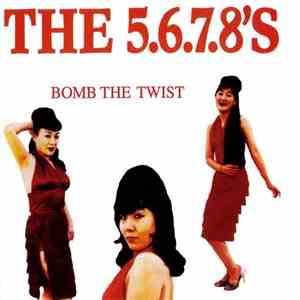 The 5.6.7.8's - Bomb The Twist download flac