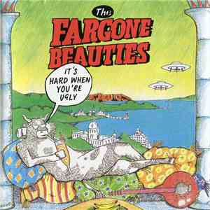 The Fargone Beauties - It's Hard When You're Ugly download flac