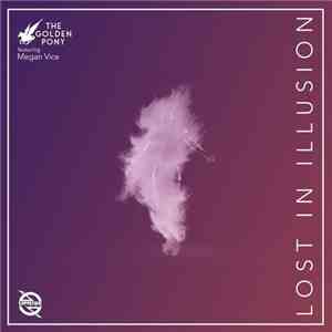 The Golden Pony Featuring Megan Vice - Lost In Illusion download flac