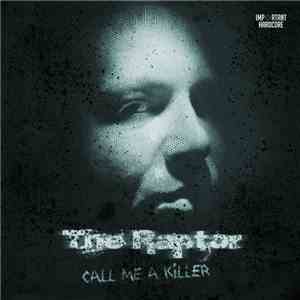 The Raptor - Call Me A Killer download flac