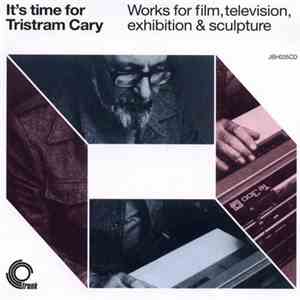 Tristram Cary - It's Time For Tristram Cary (Works For Film, Television, Exhibition And Sculpture) download flac