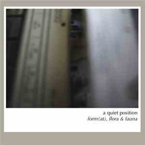 Various - A Quiet Position: Form(at), Flora And Fauna download flac