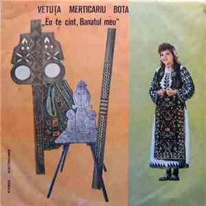 Vetuța Merticariu Bota - Eu Te Cînt, Banatul Meu download flac