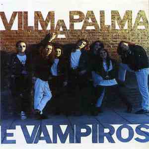 Vilma Palma E Vampiros - Vilma Palma E Vampiros download flac