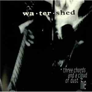 Watershed  - Three Chords And A Cloud Of Dust - Live download flac