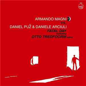 Armando Magni vs. Daniel Puž & Daniele Arciuli - Fatal Day download flac