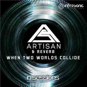 Artisan  & Reverb  - When Two Worlds Collide download flac
