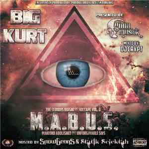 Big Kurt - The Serious Business Mixtape Vol. 3 - M​.​A​.​B​.​U​.​S. download flac