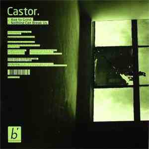 Castor - Axe To Grind / Nothing Can Break Us download flac
