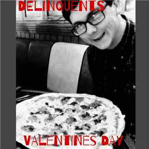 Delinquents  - Valentines Day download flac
