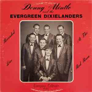 Denny Mintle And The Evergreen Dixielanders - Recorded Live At The Red Ram download flac
