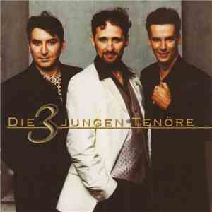 Die 3 Jungen Tenöre - Die 3 Jungen Tenöre download flac