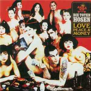 Die Toten Hosen - Love, Peace & Money download flac