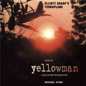 Elliott Sharp's Terraplane - Music for Yellowman, a play by Dael Orlandersmith download flac