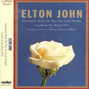 Elton John - Something About The Way You Look Tonight / Candle In The Wind 1997 download flac