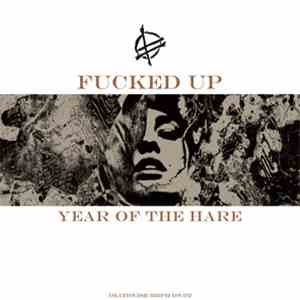Fucked Up - Year Of The Hare FLAC album