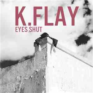 K.Flay - Eyes Shut EP download flac