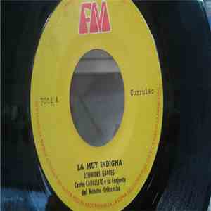Leonidas Garcés, Caballito y Su Conjunto - La Muy Indigna / El Canalete download flac