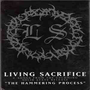 Living Sacrifice - 2 Songs From The Upcoming Solid State Release "The Hammering Process" download flac