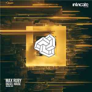 Max Ruby - Diesel House download flac