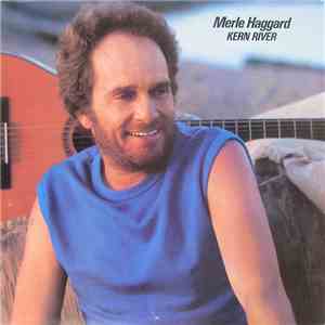Merle Haggard - Kern River download flac
