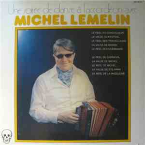 Michel Lemelin - Une Soirée De Danse À L'accordéon Avec Michel Lemelin download flac