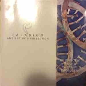 Paradigm  - Paradigm Ambient Hits Collection - The Greatest Praise & Worship Choruses download flac