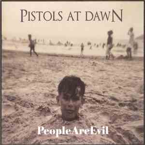 Pistols At Dawn - People Are Evil download flac