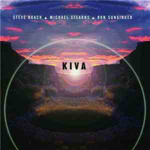 Steve Roach ▴ Michael Stearns ▴ Ron Sunsinger - Kiva download flac