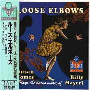 Susan Tomes - Billy Mayerl - Loose Elbows - Susan Tomes Plays The Piano Music Of Billy Mayerl download flac