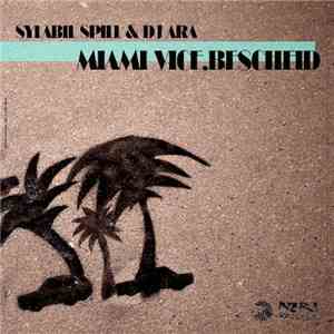 Sylabil Spill & DJ Ara - Miami Vice.Bescheid download flac