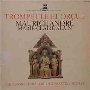 T. Albinoni - J.G. Walther - G.B. Martini - J.C. Bach, Maurice André Avec Marie-Claire Alain - Trompette Et Orgue (Vol. 3) download flac