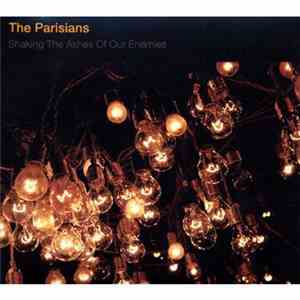 The Parisians  - Shaking The Ashes Of Our Enemies download flac