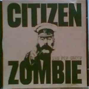 The Pop Group - Citizen Zombie download flac