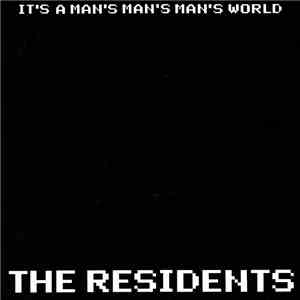 The Residents - It's A Man's Man's Man's World FLAC album
