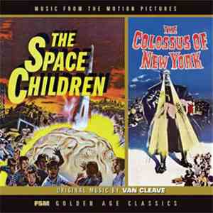 Van Cleave - The Space Children / The Colossus Of New York (Music From The Motion Pictures) download flac
