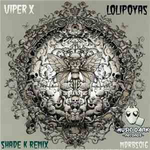 Viper X - Lolipoyas (Shade K Remix) download flac