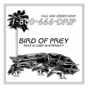 1-800-666-Drip - Bird Of Prey, Part III: Lost In Eternity download flac