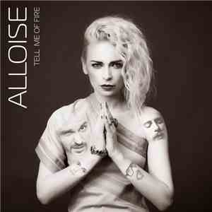 Alloise - Tell Me Of Fire download flac