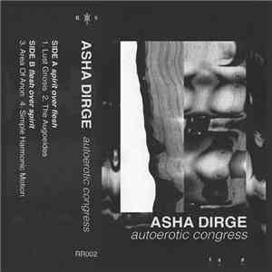 Asha Dirge - Autoerotic Congress download flac