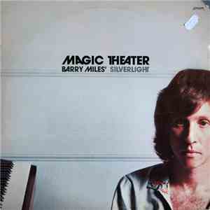 Barry Miles ' Silverlight - Magic Theater download flac