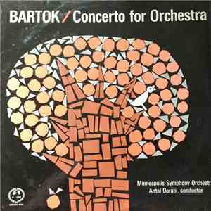 Bartók, Minneapolis Symphony Orchestra, Antal Dorati - Concerto For Orchestra download flac
